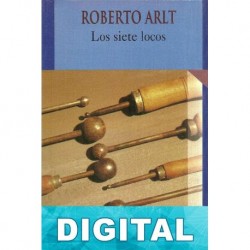 Los siete locos. Los lanzallamas Roberto Arlt
