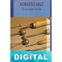 Los siete locos. Los lanzallamas Roberto Arlt