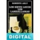 Los siete locos. Los lanzallamas Roberto Arlt