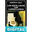Los siete locos. Los lanzallamas Roberto Arlt