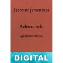 Secretos femeninos Roberto Arlt