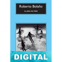 La pista de hielo Roberto Bolaño
