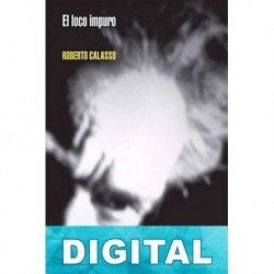 El loco impuro Roberto Calasso
