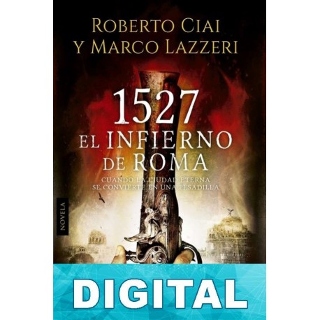 1527. El infierno de Roma Roberto Ciai & Marco Lazzeri