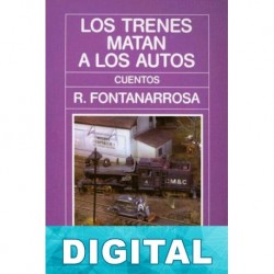 Los trenes matan a los autos Roberto Fontanarrosa