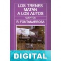 Los trenes matan a los autos Roberto Fontanarrosa