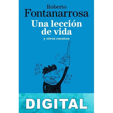 Una lección de vida Roberto Fontanarrosa
