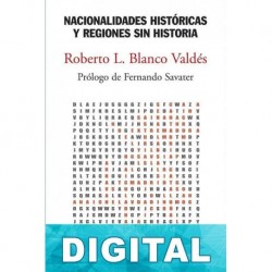 Nacionalidades históricas y regiones sin historia Roberto L. Blanco Valdés