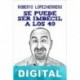 Se puede ser imbécil a los 40 años Roberto López-Herrero