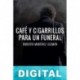 Café y cigarrillos para un funeral Roberto Martínez Guzmán