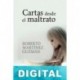 Cartas desde el maltrato Roberto Martínez Guzmán