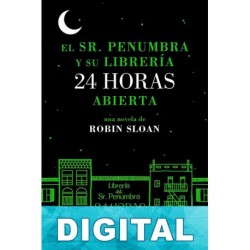 El Sr. Penumbra y su librería 24 horas abierta Robin Sloan