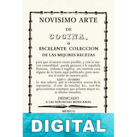 Novísimo arte de cocina o? Escelente coleccio?n de las mejores recetas Anónimo