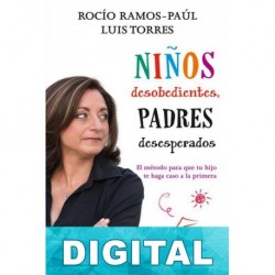 Ninos desobedientes, padres desesperados Rocío Ramos-Paúl & Luis Torres