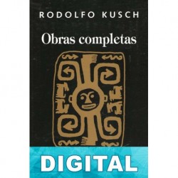 Obras completas (Tomo I) Rodolfo Kusch
