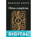 Obras completas (Tomo I) Rodolfo Kusch