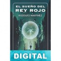 El sueño del rey rojo Rodolfo Martínez