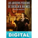 Los archivos perdidos de Sherlock Holmes Rodolfo Martínez