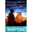 Sherlock Holmes y el heredero de Nadie Rodolfo Martínez