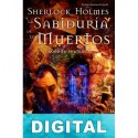 Sherlock Holmes y la sabiduría de los muertos Rodolfo Martínez