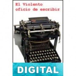 El violento oficio de escribir Rodolfo Walsh