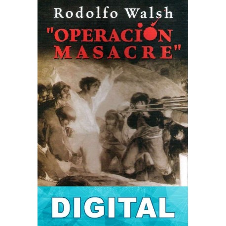 Operación Masacre Rodolfo Walsh
