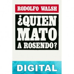 ¿Quién mató a Rosendo? Rodolfo Walsh