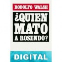 ¿Quién mató a Rosendo? Rodolfo Walsh