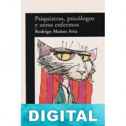 Psiquiatras, psicólogos y otros enfermos Rodrigo Muñoz Avia