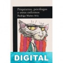 Psiquiatras, psicólogos y otros enfermos Rodrigo Muñoz Avia