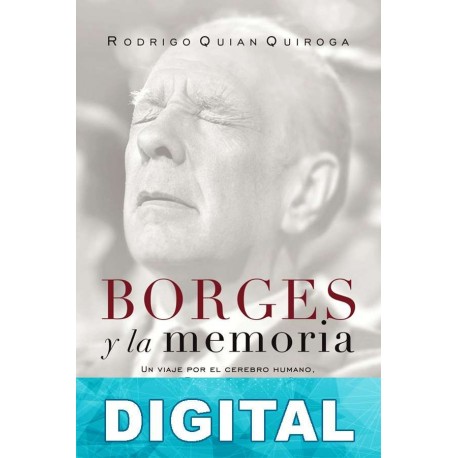 Borges y la memoria Rodrigo Quian Quiroga