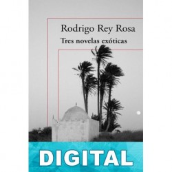 Tres novelas exóticas Rodrigo Rey Rosa