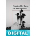 Tres novelas exóticas Rodrigo Rey Rosa