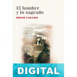 El hombre y lo sagrado Roger Caillois