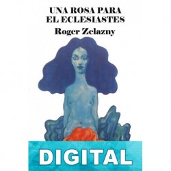 Una rosa para el Eclesiastés Roger Zelazny