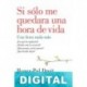 Si sólo me quedara una hora de vida Roger-pol Droit