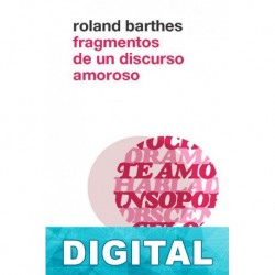 Fragmentos de un discurso amoroso Roland Barthes