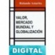 Valor, mercado mundial y globalización Rolando Astarita