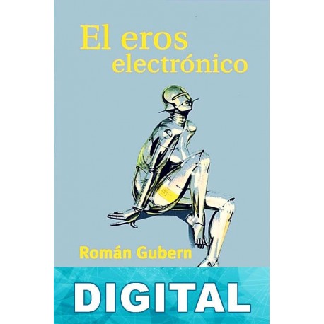 El eros electrónico Román Gubern