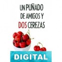 Un puñado de amigos y dos cerezas Rosa Grau