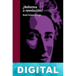 ¿Reforma o revolución? Rosa Luxemburgo