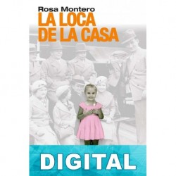La loca de la casa Rosa Montero
