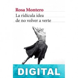 La ridícula idea de no volver a verte Rosa Montero