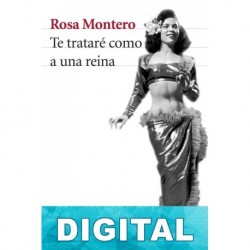 Te trataré como a una reina Rosa Montero