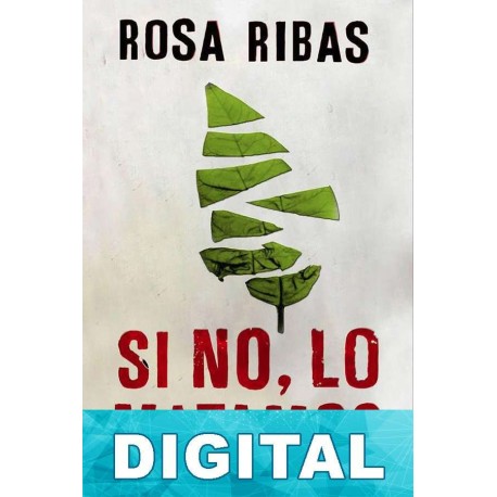 Si no, lo matamos Rosa Ribas