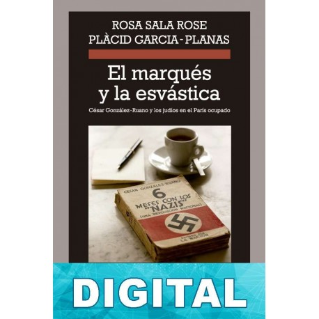 El marqués y la esvástica Rosa Sala Rose & Plàcid García-Planas