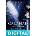 Galahad, el Hijo del Santo Grial Rosalind Miles