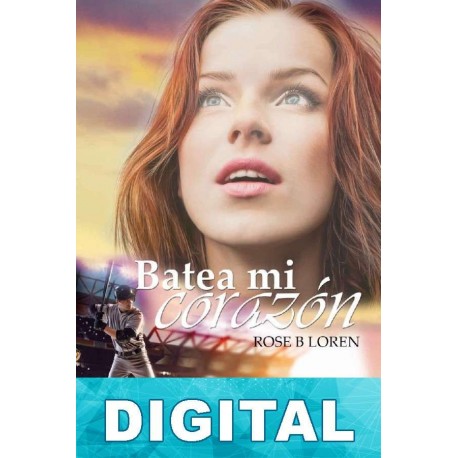 Batea mi corazón Rose B. Loren