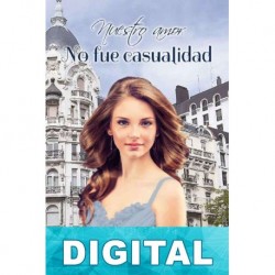 Nuestro amor no fue casualidad Rose B. Loren