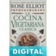 La cocina vegetariana clásica Rose Elliot